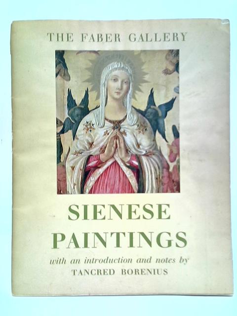 Sienese Paintings (The Faber Gallery) von Tancred Borenius (Notes)
