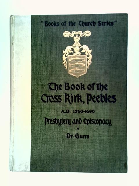 The Book of the Cross Kirk, Peebles (Vol. 6) von Dr. Gunn