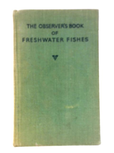 The Observer's Book of Freshwater Fishes von A. Laurence Wells