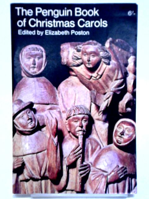 The Penguin Book of Christmas Carols By Elizabeth Poston
