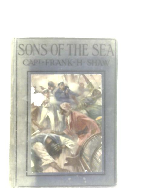 Sons of the Sea von Frank H. Shaw