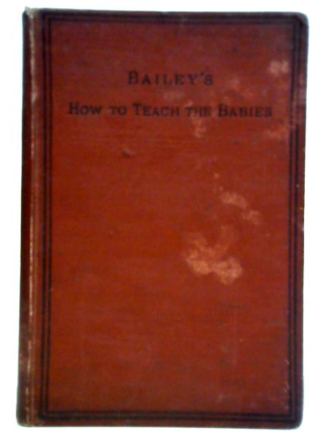 How to Teach the Babies By James Bailey