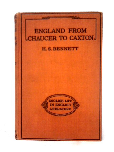 England from Chaucer to Caxton By Unstated