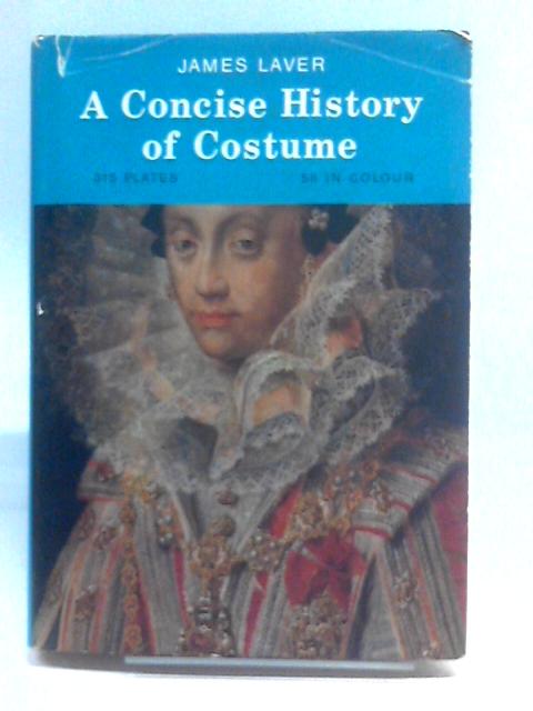 A Concise History of Costume By James Laver