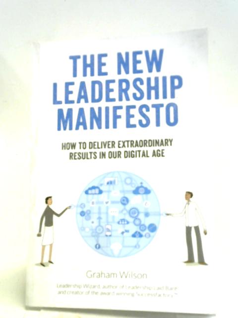 The New Leadership Manifesto By Graham Wilson