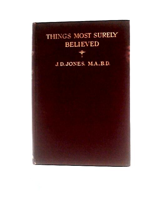 Things Most Surely Believed By J. D. Jones