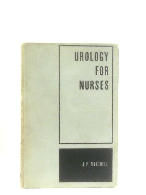 Urology For Nurses By J. P. Mitchell