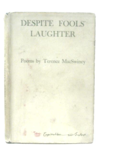 Despite Fools' Laughter Poems By Terence MacSwiney By Terence MacSwiney