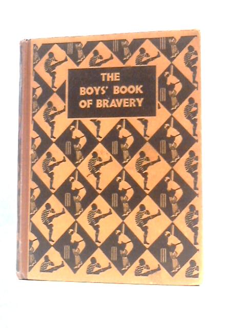 Boys' Book of Bravery By Unstated