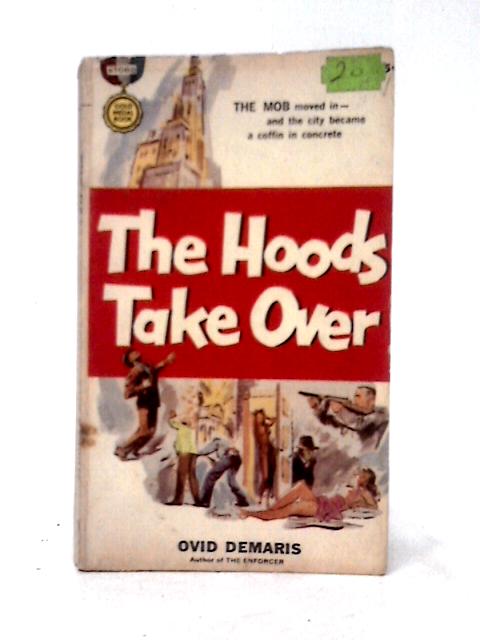 The Hoods Take Ove By Ovid Demaris