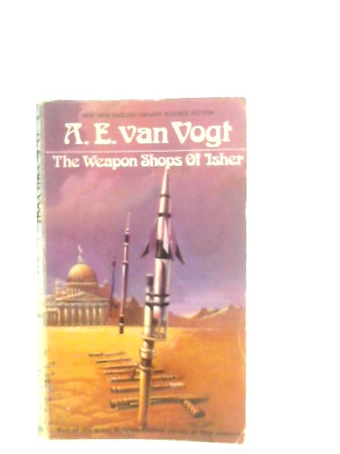 Weapon Shops of Isher By A. E. van Vogt