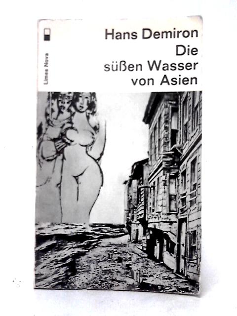 Die Sussen Wasser Von Asien von Hans Demiron