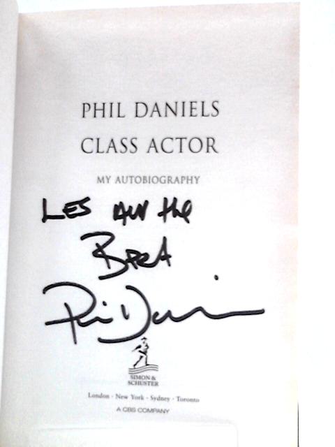 Class Actor: My Autobiography von Phil Daniels