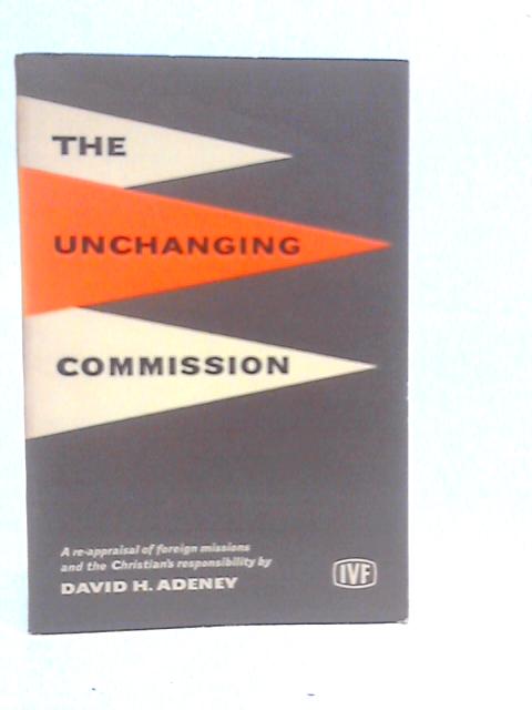 The Unchanging Commission By David H.Adeney