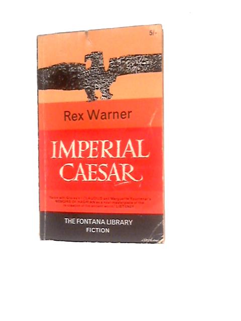 Imperial Caesar By Rex Warner