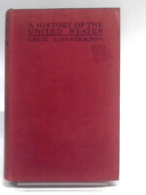 A History of the United States von Cecil Chesterton