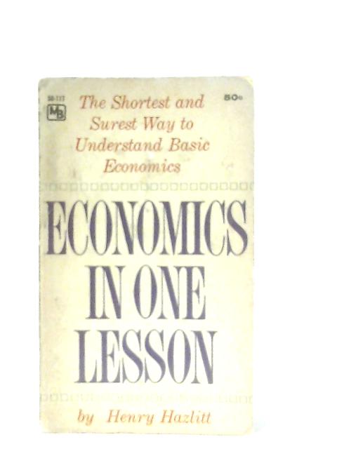Economics in One Lesson By Henry Hazlitt