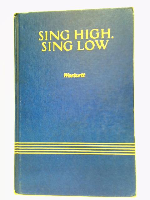 Sing High, Sing Low: A Two-Part Song Book For Soprano And Baritone By Frederick Westcott