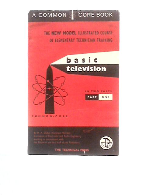 Basic Television: Pt. 1 (Common Core S.) By Horace Albert Cole