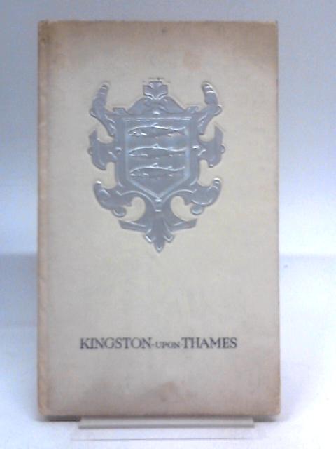 A Survey of the Royal Borough and its Amenities (Kingston-Upon Thames) von Unstated