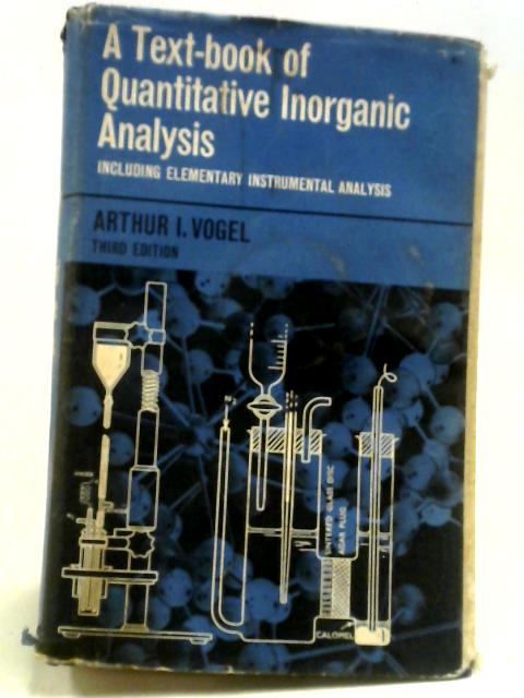 A Text-Book of Quantitative Inorganic Analysis von Arthur Israel Vogel