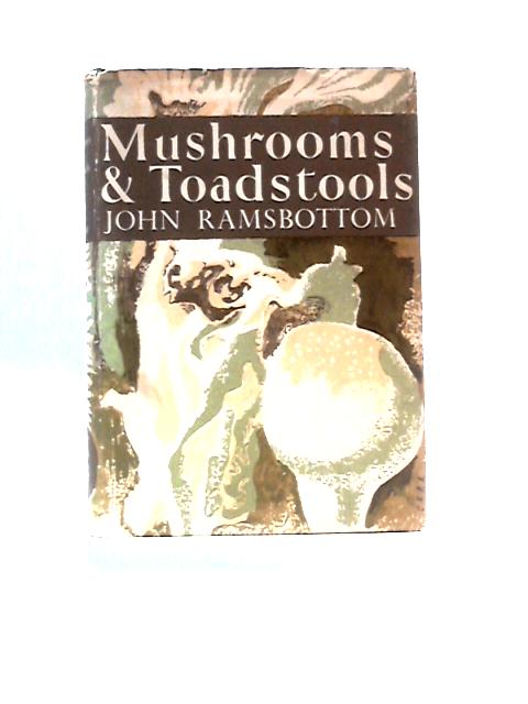 Mushrooms and Toadstools. A Study of the Activities of Fungi von John Ramsbottom