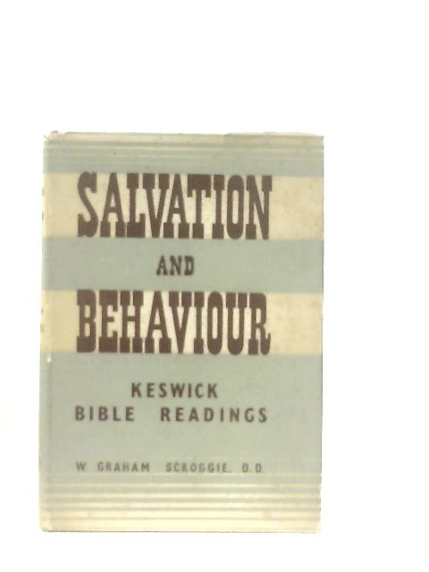 Salvation and Behaviour von W. Graham Scroggie