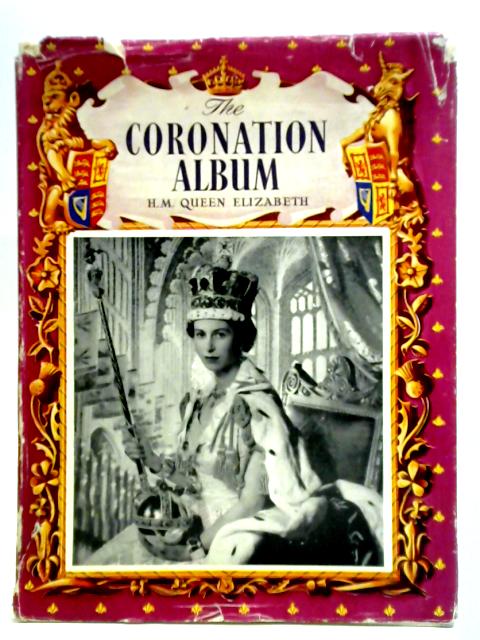 The Coronation Album H.M. Queen Elizabeth par Unstated