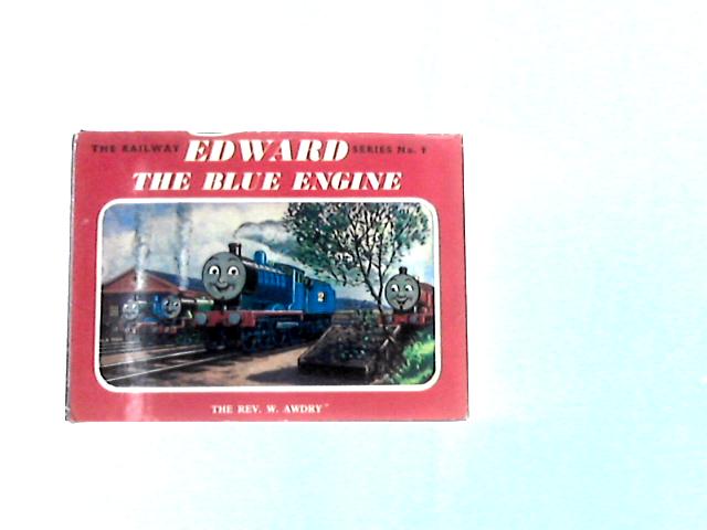 Edward the Blue Engine By Rev. W.Awdry