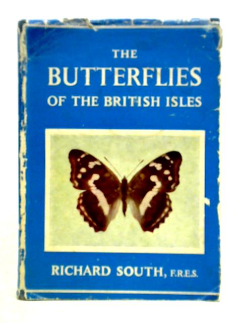 The Butterflies of the British Isles By Richard South