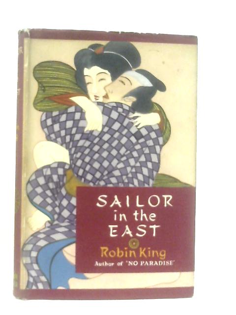 Sailor in the East By Robin King