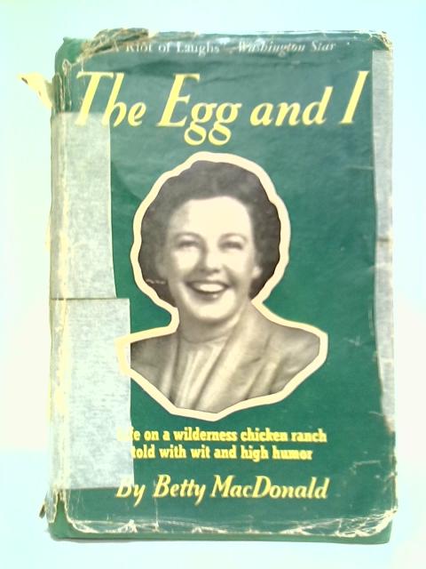 The Egg And I By Betty Macdonald