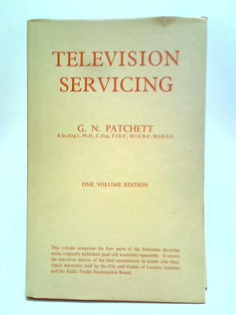 Television Servicing By G. N. Patchett