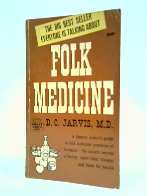 Folk Medicine By D. C. Jarvis