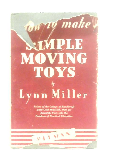 How to Make Simple Moving Toys von Lynn Miller