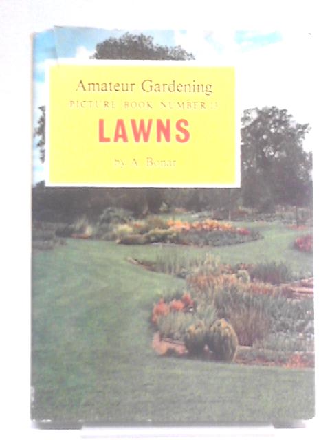 Lawns ('Amateur Gardening'. Picture books, no.13) By A. Bonar