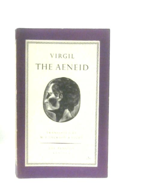 Virgil The Aeneid By Virgil, W. F. Jackson Knight (Trans.)