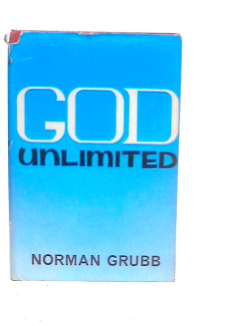 God Unlimited By Norman Grubb