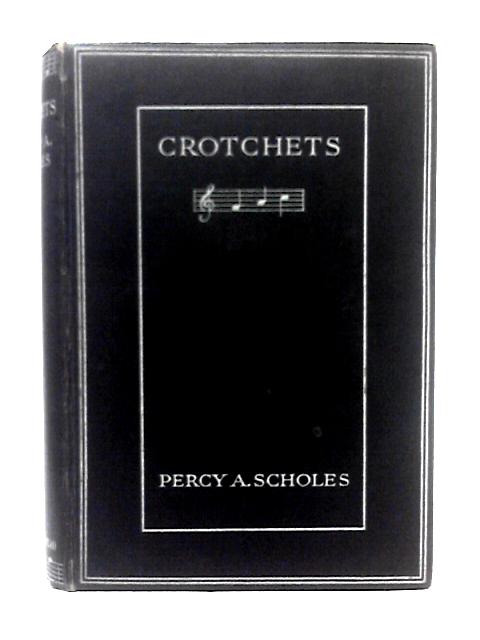 Crotchets: A Few Short Musical Notes von Percy A. Scholes