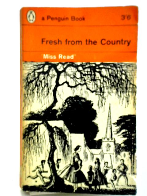 Fresh from the Country By Miss Read