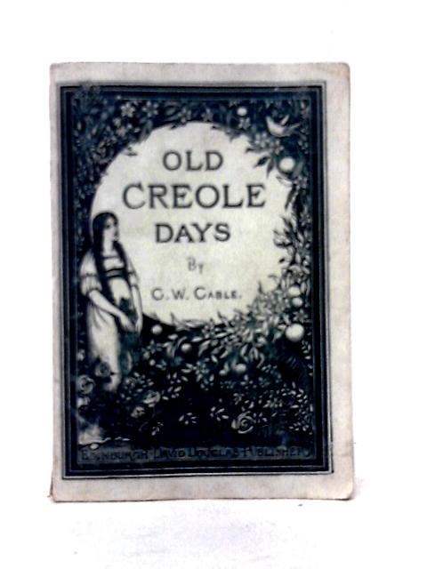 Old Creole Days By George W. Cable