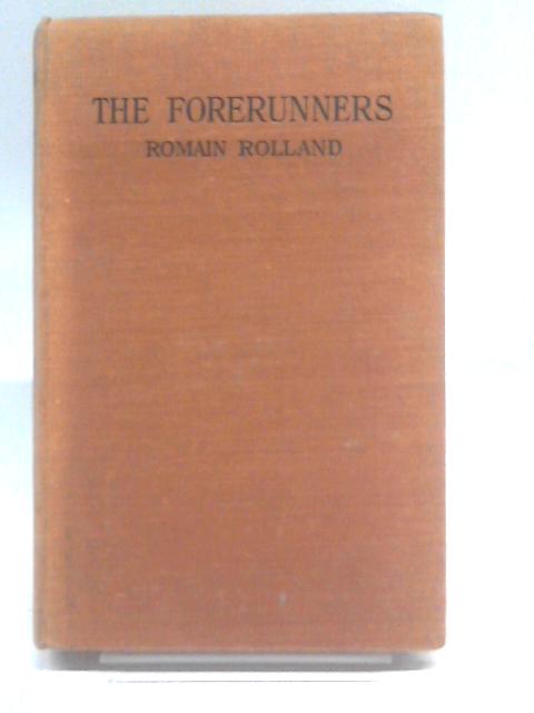The Forerunners By Romain Rolland