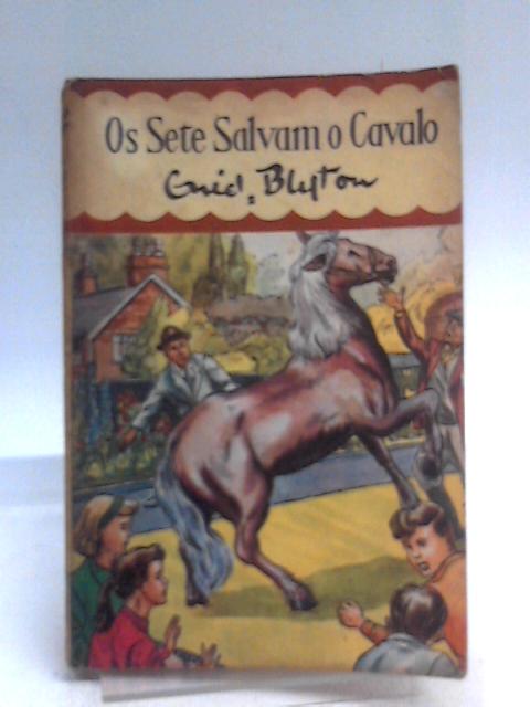 Os Sete Salvam Cavalo By Enid Blyton