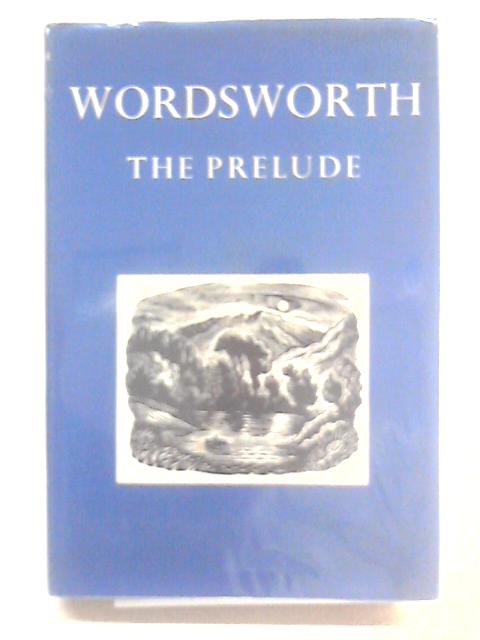 Wordsworth, The Prelude, or Growth of a Poet's Mind von Ernest De Selincourt