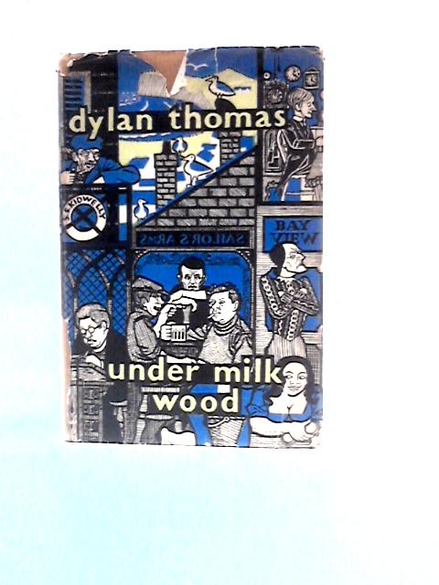 Under Milk Wood: A Play for Voices von Dylan Thomas