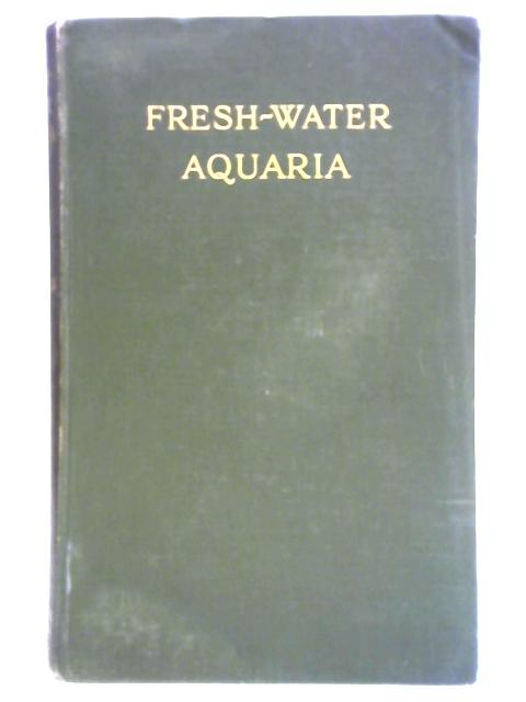 Fresh-Water Aquaria By Gregory C. Bateman