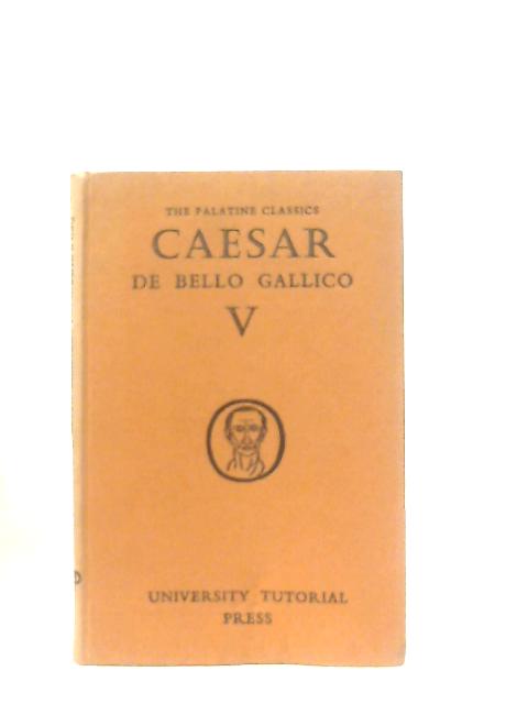 De Bello Gallico Liber V By C. Iuli Caesar