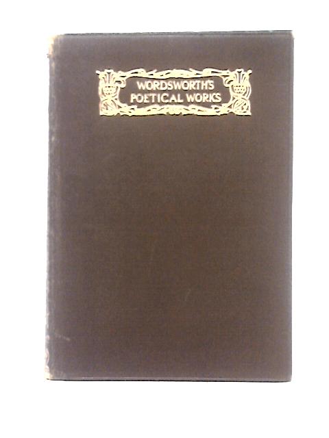 The Complete Poetical Works Of William Wordsworth von William Wordsworth