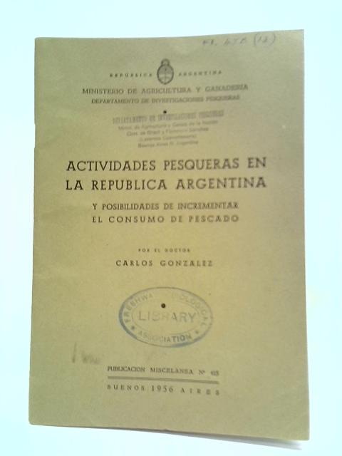 Actividades Pesqueras En La Republica Argentina von Carlos Gonzalez