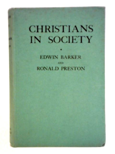 Christians in Society By Edwin Barker, Ronald Preston